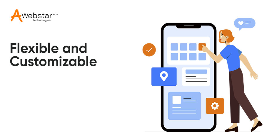 Flexible and Customizable