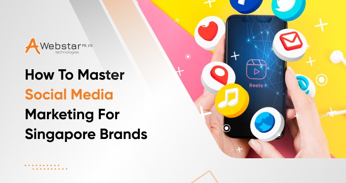 How To Master Social Media Marketing For Singapore Brands